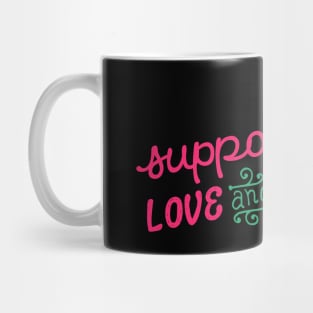 Supporter of Love and Equality Mug